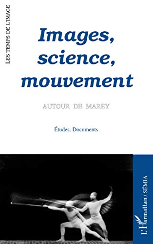 Beispielbild fr Images, sciences, mouvement zum Verkauf von Chapitre.com : livres et presse ancienne