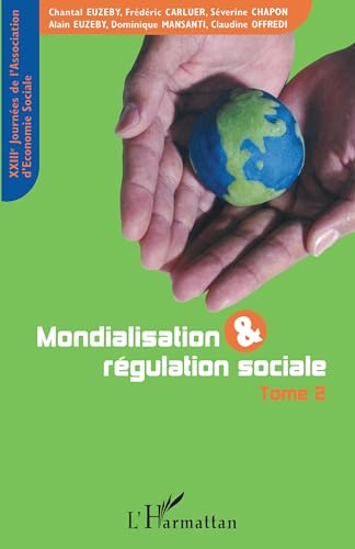 Stock image for Mondialisation et rgulation sociale : XXIIImes Journes de l'Association d'Economie Sociale, Grenoble, 11-12 septembre 2003, Tome 2 for sale by Ammareal