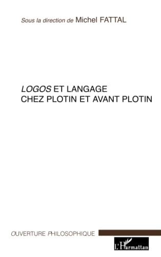 Imagen de archivo de Logos et langage chez Plotin et avant Plotin (French Edition) a la venta por Solr Books