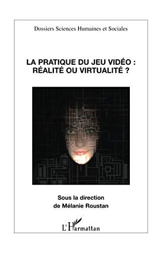 Stock image for La pratique du jeu vido : ralit ou virtualit ? for sale by Ammareal