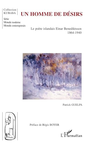 9782747552790: Un homme de dsirs: Le pote islandais Einar Benediktsson - 1864-1940