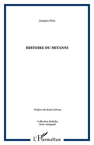 9782747552844: HISTOIRE DU MITANNI