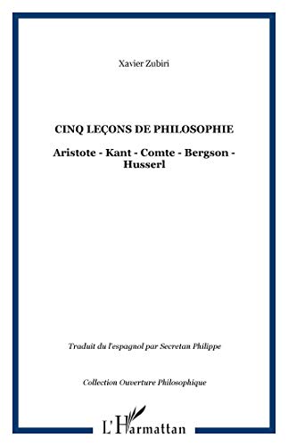 Beispielbild fr Cinq leons de philosophie: Aristote - Kant - Comte - Bergson - Husserl zum Verkauf von Gallix