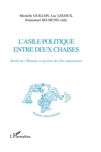 Beispielbild fr L'asile politique entre deux chaises: Droits de l'Homme et gestion des flux migratoires (French Edition) zum Verkauf von Gallix