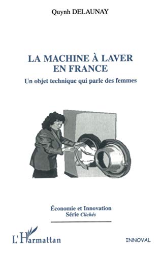 Stock image for La machine  laver en France: Un objet technique qui parle des femmes for sale by Ammareal