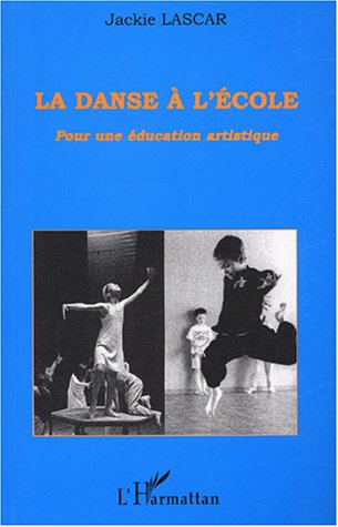 Beispielbild fr La Danse  L'cole : Pour Une ducation Artistique zum Verkauf von RECYCLIVRE
