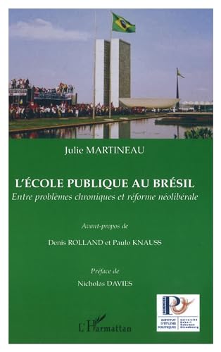 Imagen de archivo de L'cole publique au Brsil : Entre problmes chroniques et rforme nolibrale a la venta por Ammareal