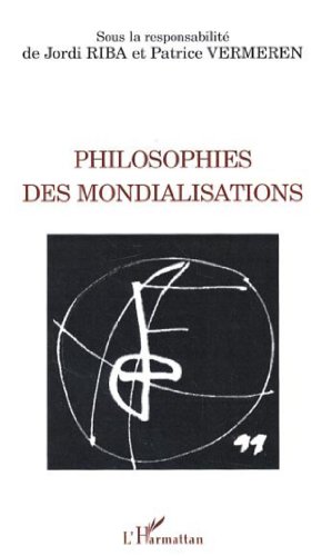 Stock image for Philosophies des mondialisations for sale by Ammareal