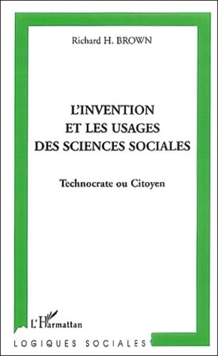 Beispielbild fr L'invention et les usages des sciences sociales : Technocrate ou citoyen zum Verkauf von Ammareal