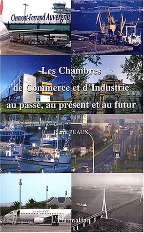 Beispielbild fr Les Chambres de Commerce et d'Industrie au pass, au prsent et au futur zum Verkauf von Gallix