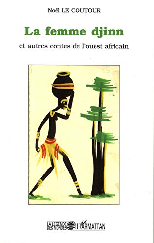 Imagen de archivo de La femme djinn et autre contes de l'ouest africain a la venta por Ammareal