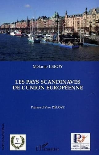 Beispielbild fr Les pays scandinaves de l'Union europenne : Le paradigme scandinave au prisme des prsidences sudoise et danoise zum Verkauf von Ammareal