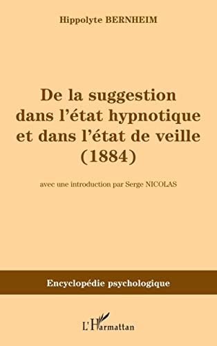 Stock image for De la suggestion dans l'tat hypnotique et dans l'tat de vieille (1884) (French Edition) for sale by Gallix