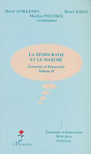 Beispielbild fr Economie et dmocratie : Volume 2, La dmocratie et le march zum Verkauf von Ammareal