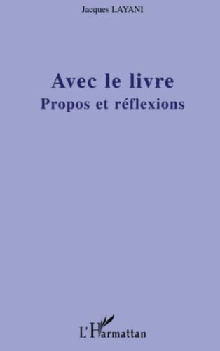 Beispielbild fr Avec le livre: Propos et rflexions (French Edition) zum Verkauf von GF Books, Inc.