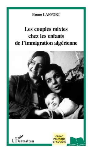 Beispielbild fr Les couples mixtes chez les enfants de l'immigration algrienne zum Verkauf von Ammareal