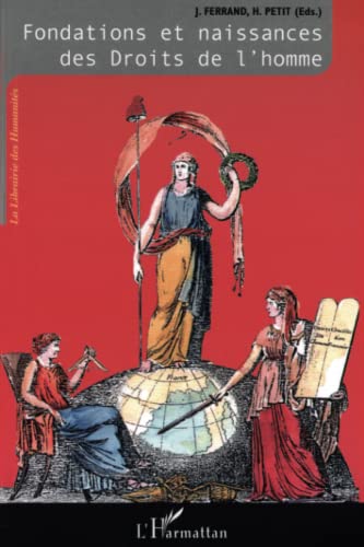 Beispielbild fr Fondations et naissances des Droits de l'homme: L'odysse des Droits de l'homme Tome I : Fondations et naissances des Droits de l'homme zum Verkauf von Ammareal