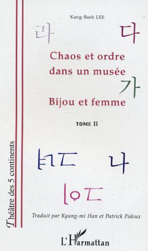 Imagen de archivo de CHAOS ET ORDRE DANS UN MUSEE SUIVI DE BIJOU ET FEMME (T2) a la venta por LiLi - La Libert des Livres