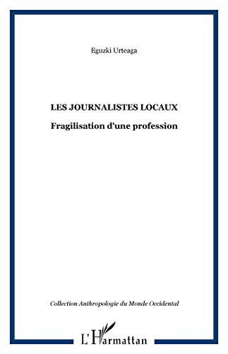 Beispielbild fr Journalistes locaux : fragilisation d'une profession zum Verkauf von medimops