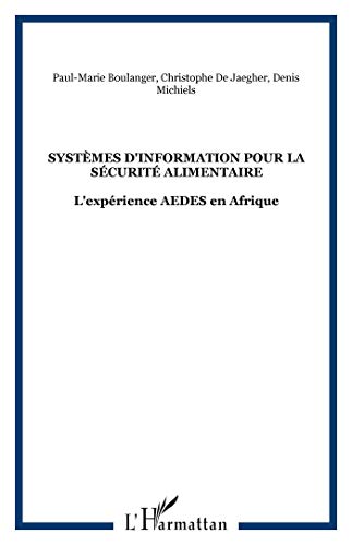 Beispielbild fr Systmes d'Information pour la Scurit Alimentaire: L'exprience AEDES en Afrique zum Verkauf von Gallix
