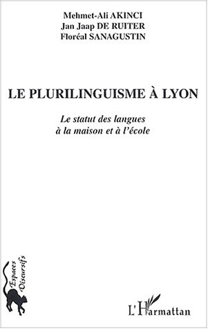 Beispielbild fr Le plurilinguisme  Lyon : Le statut des langues  la maison et  l'cole zum Verkauf von Ammareal