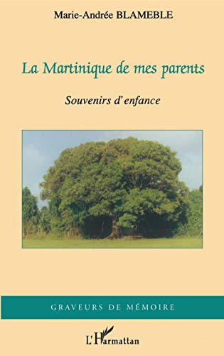 Beispielbild fr La Martinique de mes parents zum Verkauf von BuchWeltWeit Ludwig Meier e.K.