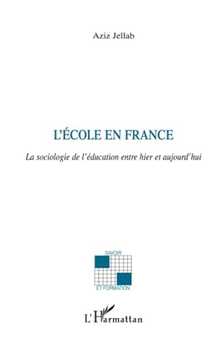 Beispielbild fr L'cole en France : La sociologie de l'ducation entre hier et aujourd'hui zum Verkauf von Ammareal