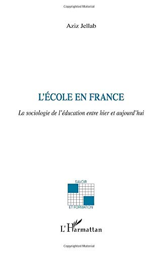 9782747559577: L'cole en France: La sociologie de l'ducation entre hier et aujourd'hui