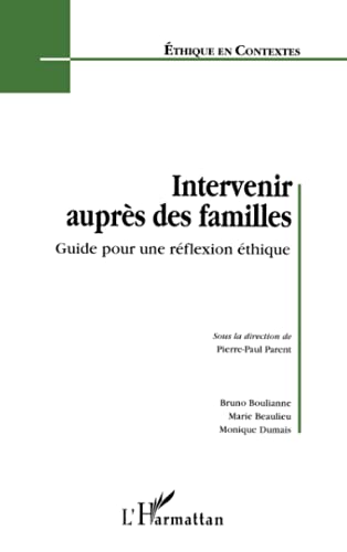 Imagen de archivo de Intervenir auprs des familles: Guide pour une rflexion thique (French Edition) a la venta por Gallix