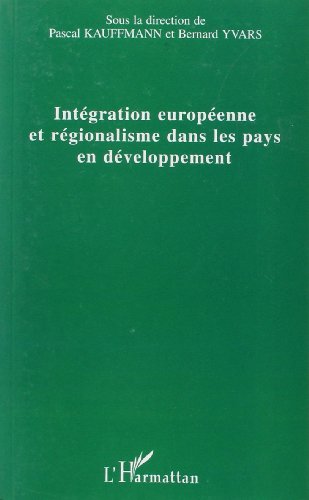 Imagen de archivo de Intgration europenne et rgionalisme dans les pays en dveloppement a la venta por Ammareal