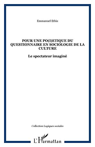 Beispielbild fr Pour une po(i)tique du questionnaire en sociologie de la culture: le spectateur imagin zum Verkauf von medimops
