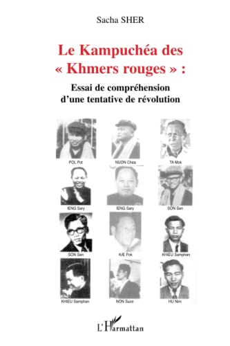 Beispielbild fr Le Kampucha des Khmers rouges"": Essai de comprhension d une tentative de rvolution (French Edition) zum Verkauf von Gallix
