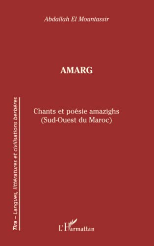 Imagen de archivo de Amarg: Chants et posies amazyghs (Sud Ouest du Maroc) (French Edition) a la venta por Gallix