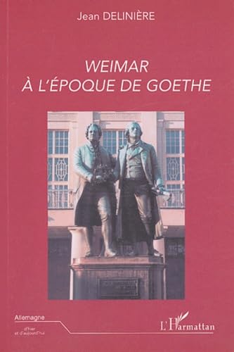 Beispielbild fr Weimar  l'poque de Goethe zum Verkauf von Gallix