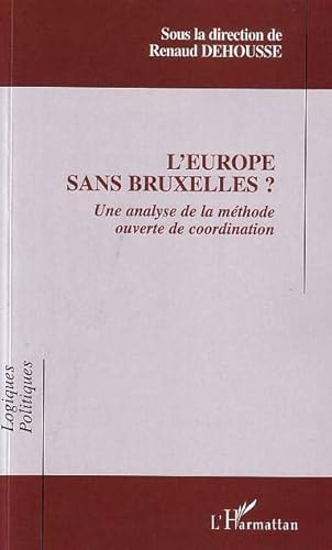 9782747562775: L'Europe sans Bruxelles: Une analyse de la mthode ouverte de coordination