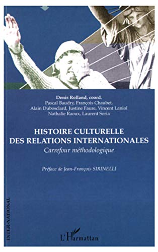 Beispielbild fr Histoire culturelle des relations internationales : Carrefour mthodologique XXe sicle zum Verkauf von medimops