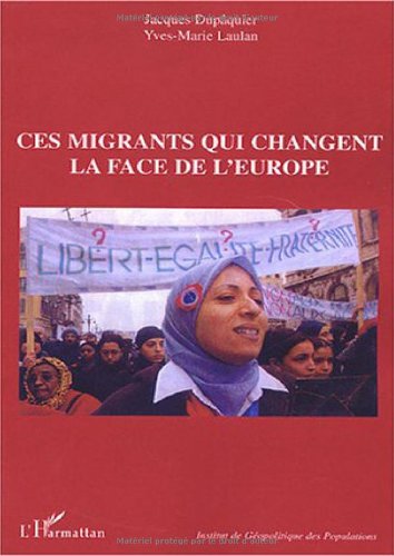 Ces migrants qui changent la face de l'Europe (9782747564151) by Dupaquier, Jacques; Laulan, Yves-Marie