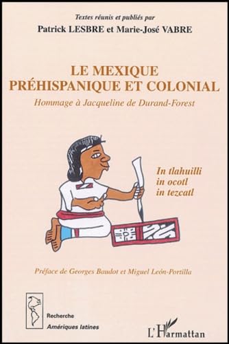 Imagen de archivo de Le Mexique prhispanique et colonial : Hommage  Jacqueline de Durand-Forest a la venta por Ammareal