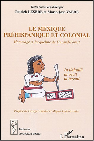 Stock image for Le Mexique prhispanique et colonial : Hommage  Jacqueline de Durand-Forest for sale by Ammareal