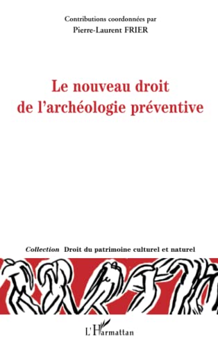 Stock image for Le nouveau droit de l'archologie prventive for sale by Ammareal