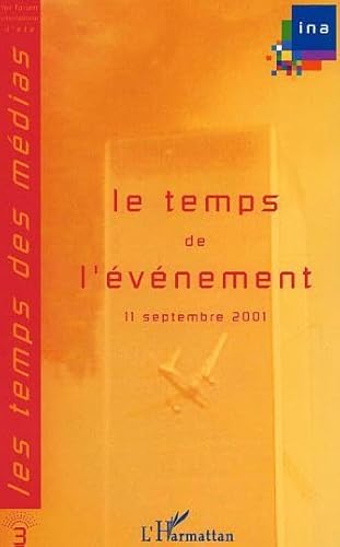 9782747566261: Les Temps des Mdias: Premier forum international d't juillet 2002 ; Tome 3, 5 juillet : Le temps de l'vnement