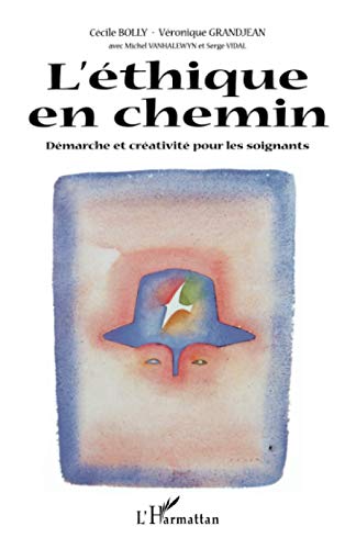 Stock image for L'thique en chemin: Dmarche et crativit pour les soignants (French Edition) for sale by Gallix