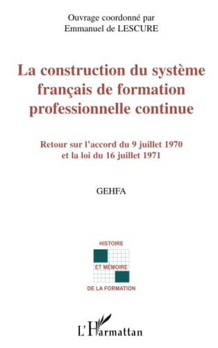 Beispielbild fr La construction du systme franais de formation professionnelle continue zum Verkauf von BuchWeltWeit Ludwig Meier e.K.