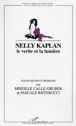 Stock image for Nelly Kaplan : Le Verbe Et La Lumire for sale by RECYCLIVRE