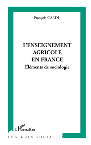 Imagen de archivo de L'enseignement agricole en France. Elments de sociologie a la venta por Librairie Franoise Causse