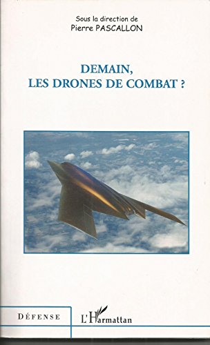 Beispielbild fr Demain, les drones de combat ? zum Verkauf von Gallix