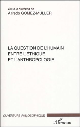 Beispielbild fr La question de l'humain entre l'thique et l'anthropologie (French Edition) zum Verkauf von Gallix