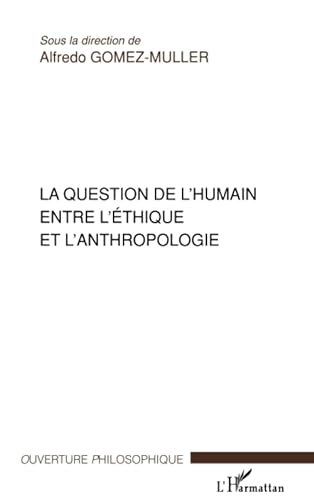 9782747567589: La question de l'humain entre l'thique et l'anthropologie