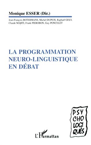 Beispielbild fr La programmation neuro-linguistique en dbat : Repres cliniques, scientifiques et philosophiques zum Verkauf von medimops