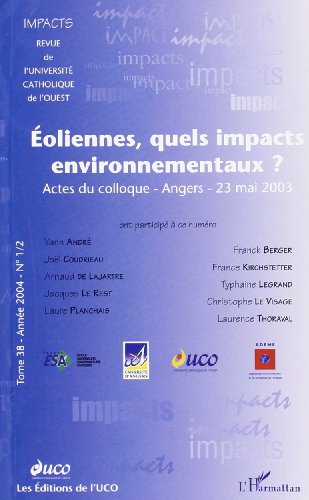 Beispielbild fr Impacts. Tome 38, anne 2004, n1/2 - Eoliennes, quels impacts environnementaux ? Actes du Colloque, Angers, 23 mai 2003 zum Verkauf von LibrairieLaLettre2